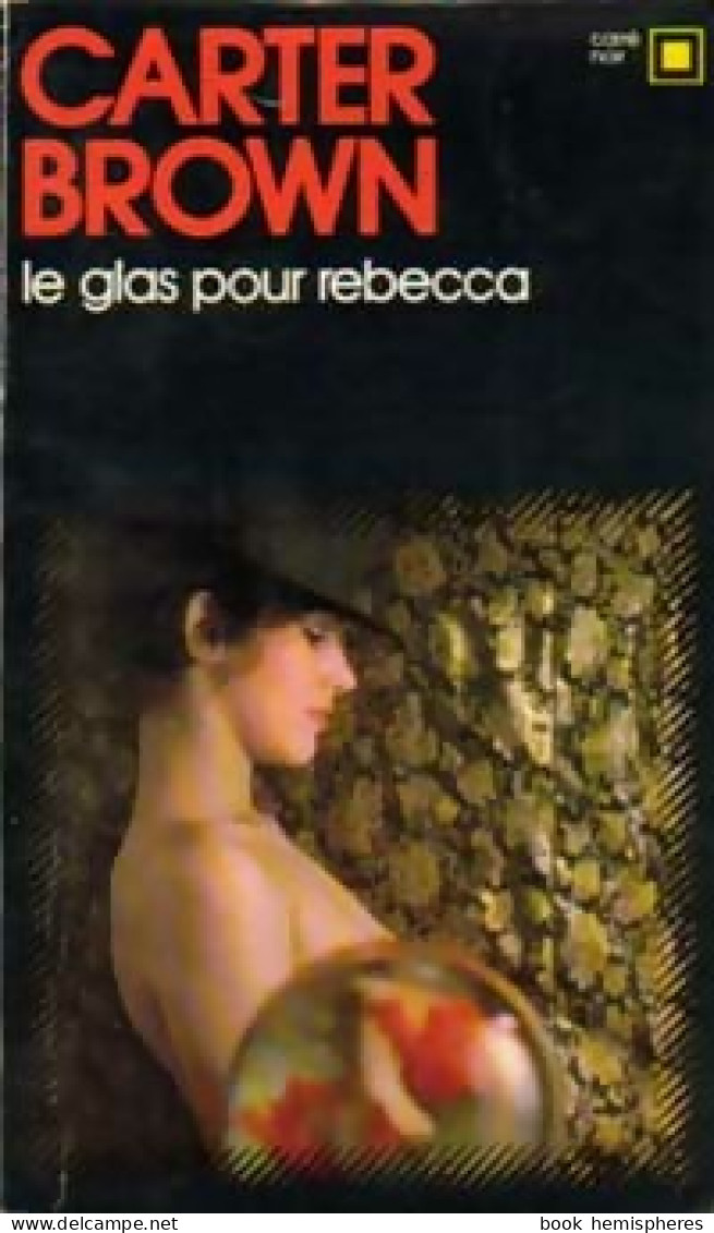 Le Glas Pour Rebecca (1974) De Carter Brown - Other & Unclassified