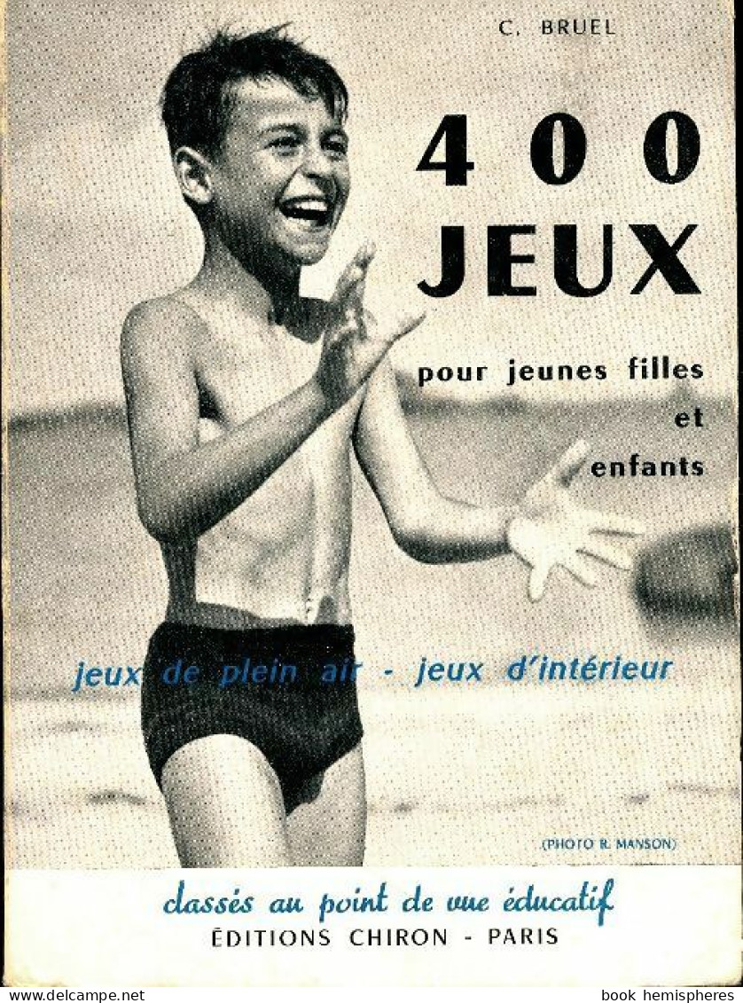 400 Jeux Pour Jeunes Filles Et Enfants (1962) De Cécile Bruel - Jeux De Société