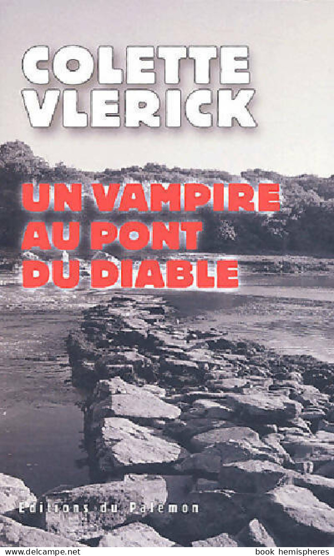 Un Vampire Au Pont Du Diable (2003) De Colette Vlerick - Other & Unclassified