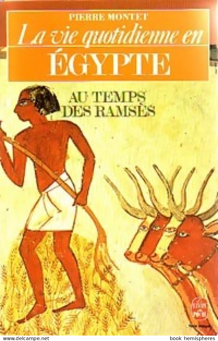 La Vie Quotidienne En Egypte Au Temps Des Ramsès (1983) De Pierre Montet - Histoire