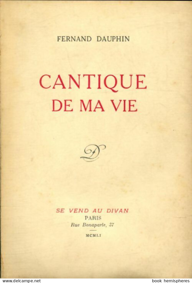 Cantique De Ma Vie (1951) De Fernand Dauphin - Autres & Non Classés