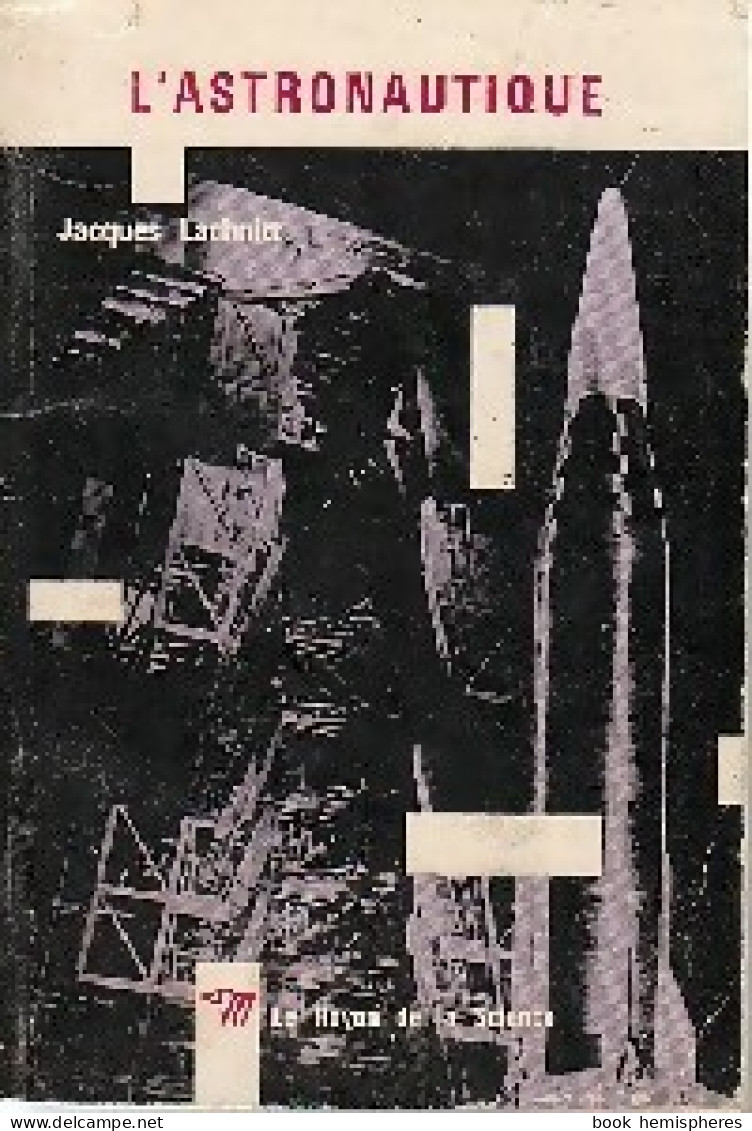 L'astronautique (1962) De Jacques Lachnitt - Wissenschaft