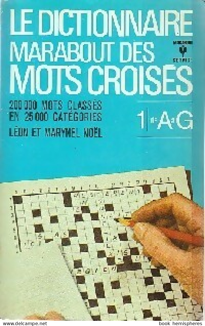 Le Dictionnaire Marabout Des Mots Croisés Tome I : A - G (1972) De Marynel Noël - Giochi Di Società