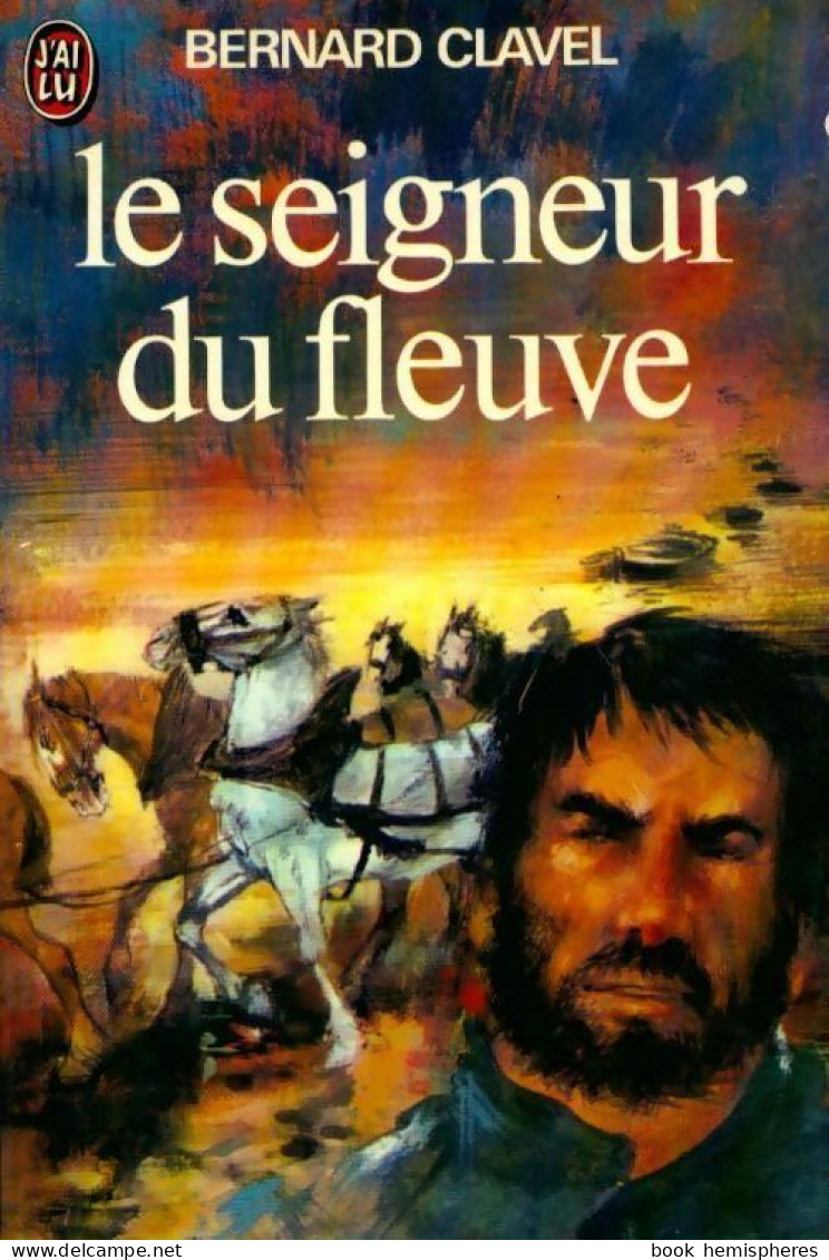 Le Seigneur Du Fleuve (1975) De Bernard Clavel - Historisch