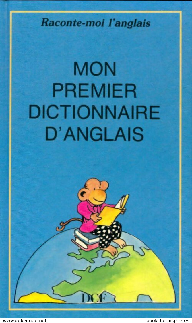 Raconte-moi L'anglais : Mon Premier Dictionnaire D'anglais (1990) De J.C Sentenac - Wörterbücher