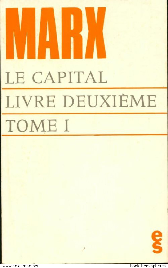 Le Capital Livre Deuxième Tome I (1974) De Karl Marx - Politique