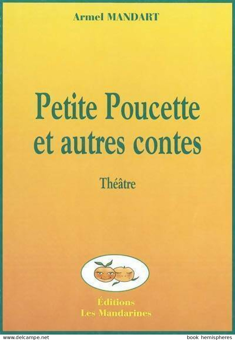 Petite Poucette Et Autres Contes (2001) De Armel Mandart - Andere & Zonder Classificatie