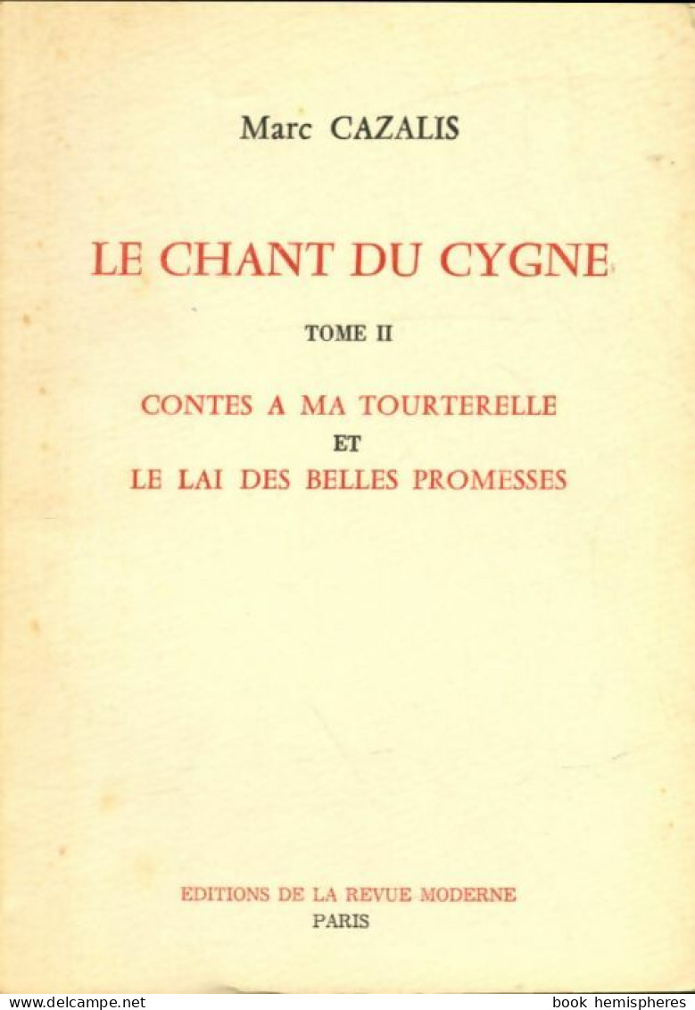 Le Chant Du Cygne Tome II (1978) De Marc Cazalis - Other & Unclassified