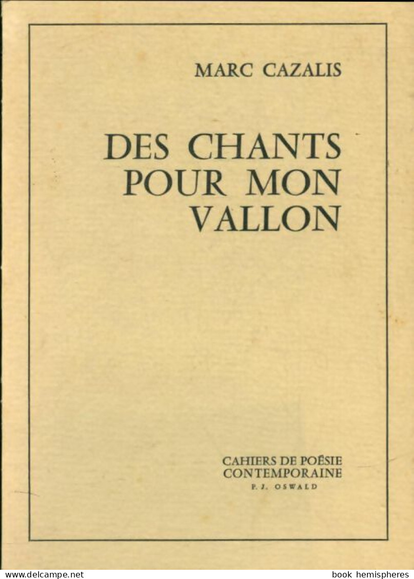 Des Chants Pour Mon Vallon (1975) De Marc Cazalis - Sonstige & Ohne Zuordnung