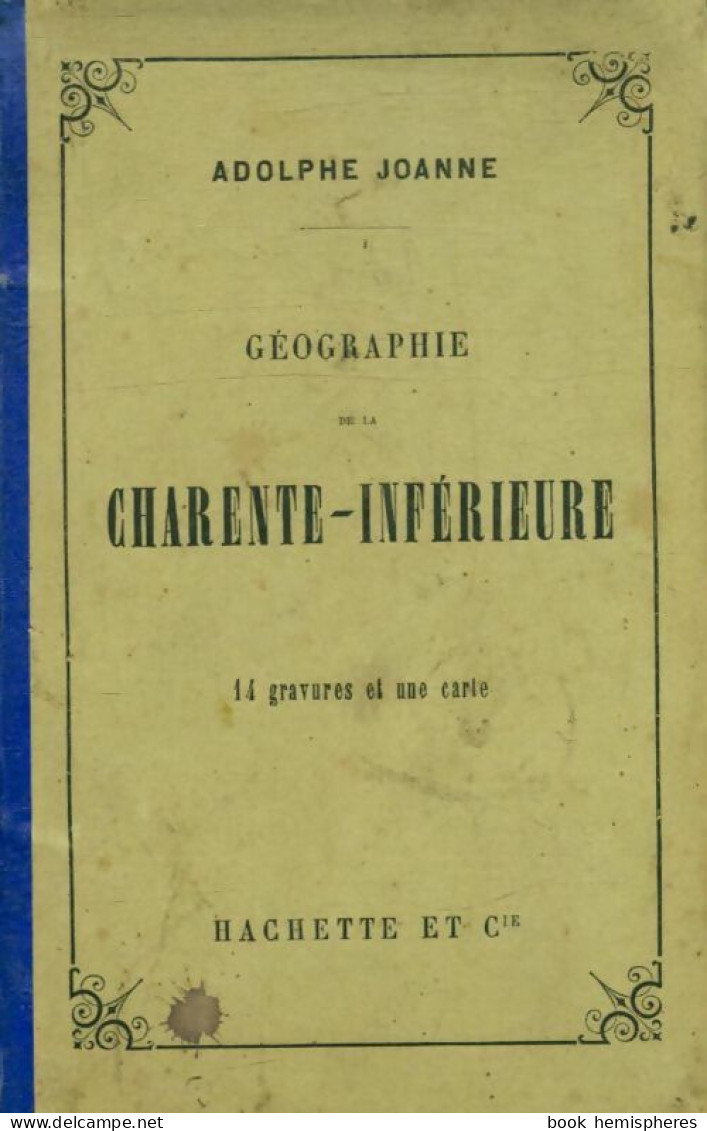 Géographie De La Charente-inférieure (1877) De Adolphe Joanne - Geografía