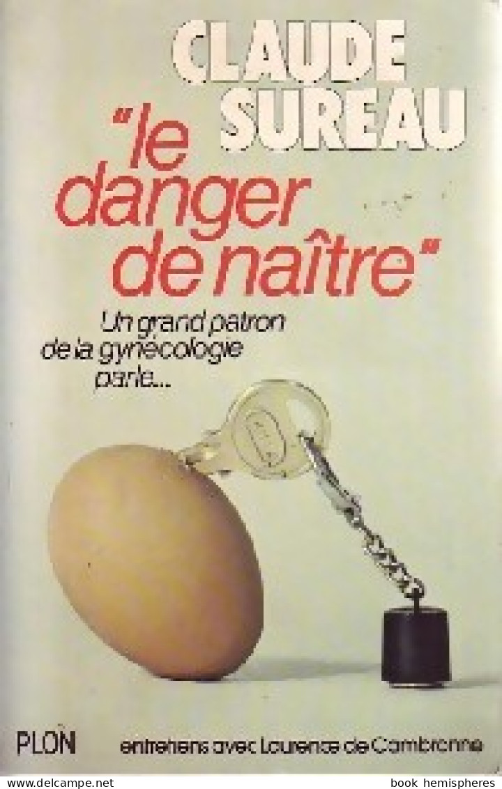 Le Danger De Naître (1978) De Claude Sureau - Santé