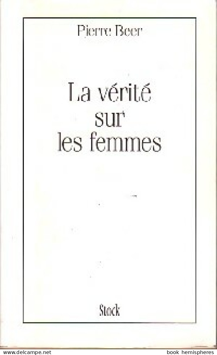 La Vérité Sur Les Femmes (1991) De Pierre Beer - Sciences