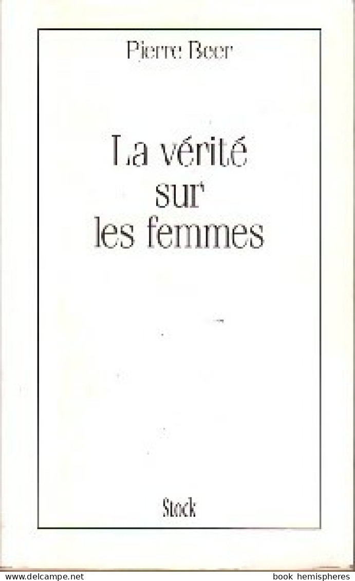 La Vérité Sur Les Femmes (1991) De Pierre Beer - Wissenschaft