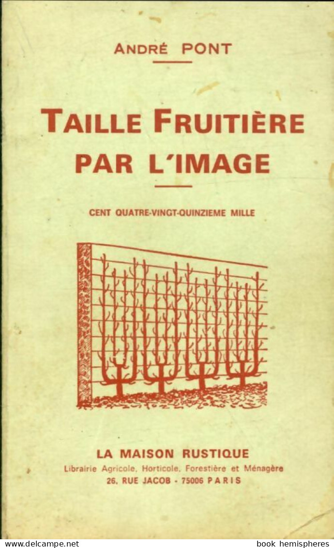 Taille Fruitière Par L'image (1970) De André Pont - Giardinaggio