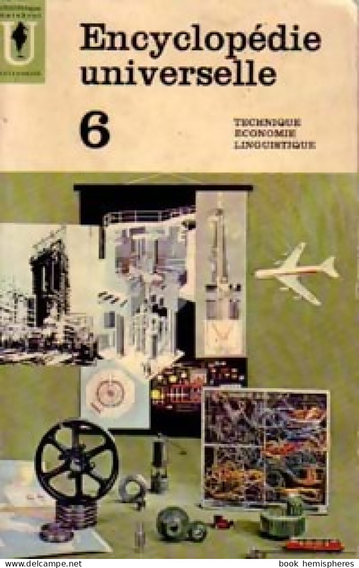 Encyclopédie Universelle Tome VI : Technique / Economie / Linguistique / Radio-télévision (1962) De Car - Woordenboeken