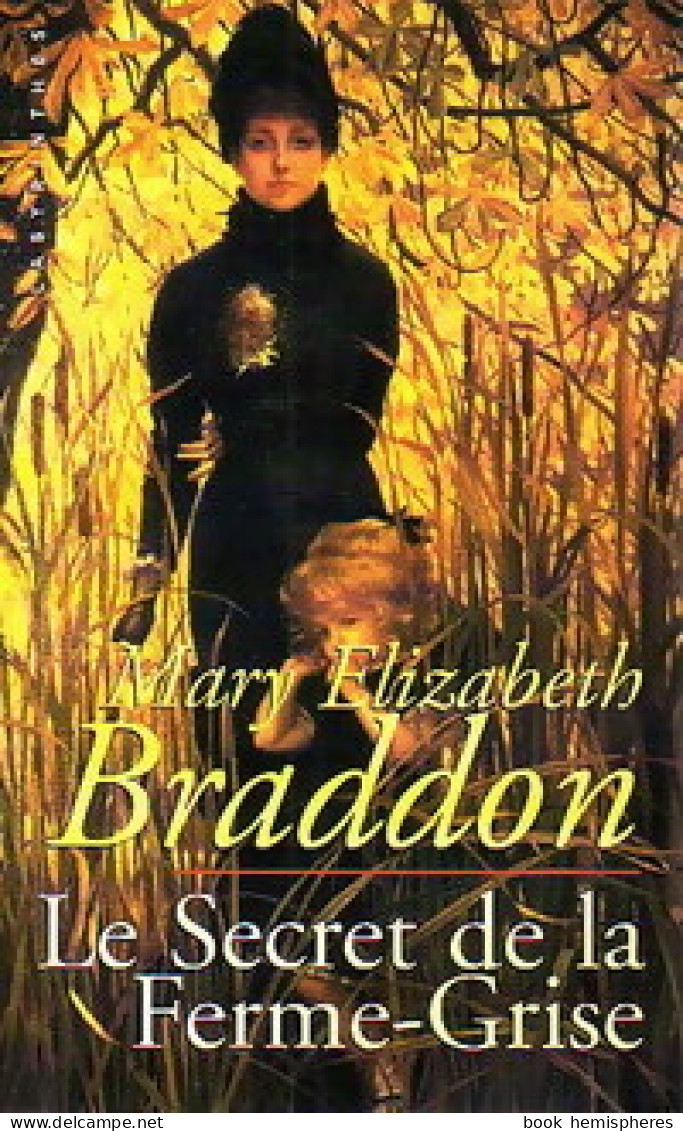 Le Secret De La Ferme-grise (2004) De Mary-Elizabeth Braddon - Other & Unclassified