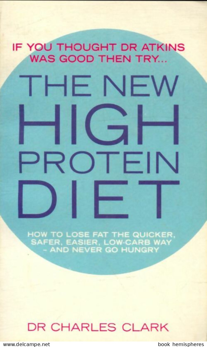 The New High Protein Diet. (2004) De Dr Charles. Clark - Health