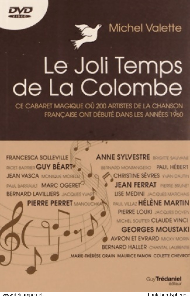 Le Joli Temps De La Colombe : Ce Cabaret Magique Où 200 Artistes De La Chanson Française Ont Débuté Dans  - Muziek