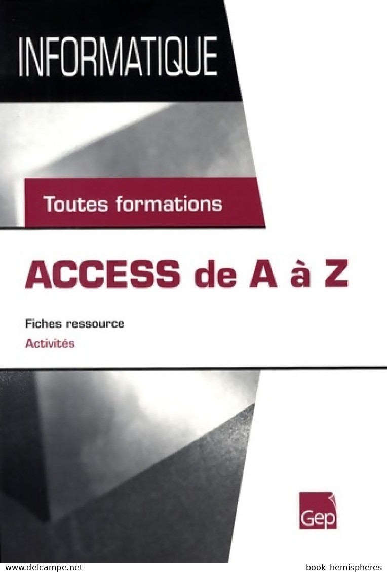 Access De A à Z : Toutes Formations (2009) De Jean-Michel Chenet - 12-18 Jaar