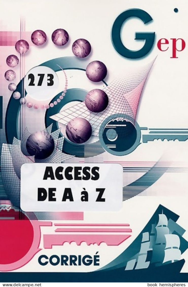 Access De A à Z : Corrigés (2005) De Gep - 12-18 Years Old