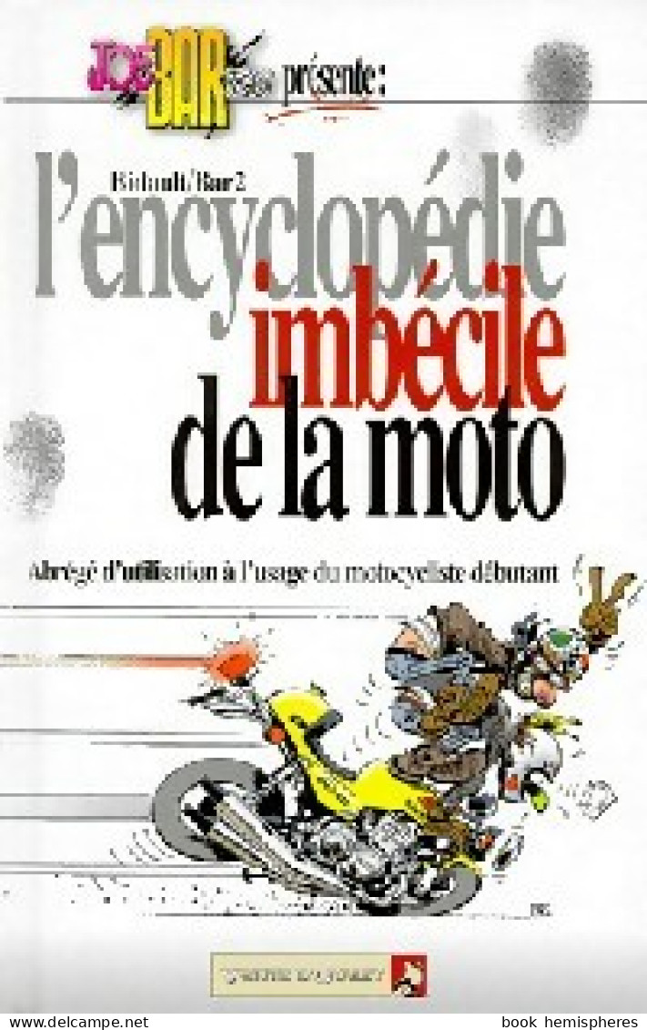 L'encyclopédie Imbécile De La Moto (1998) De Michel Bidault - Humour