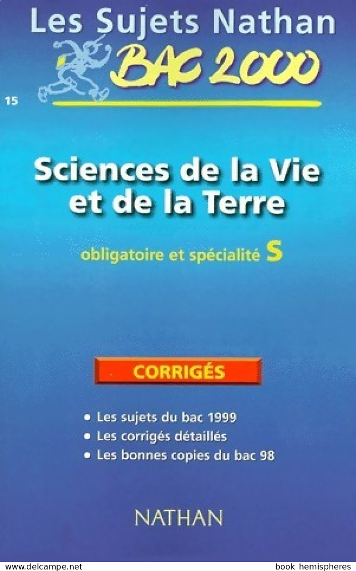 Sciences De La Vie Et De La Terre Terminale S Obl Et Spé Corrigés 2000 (1999) De Collectif - 12-18 Anni