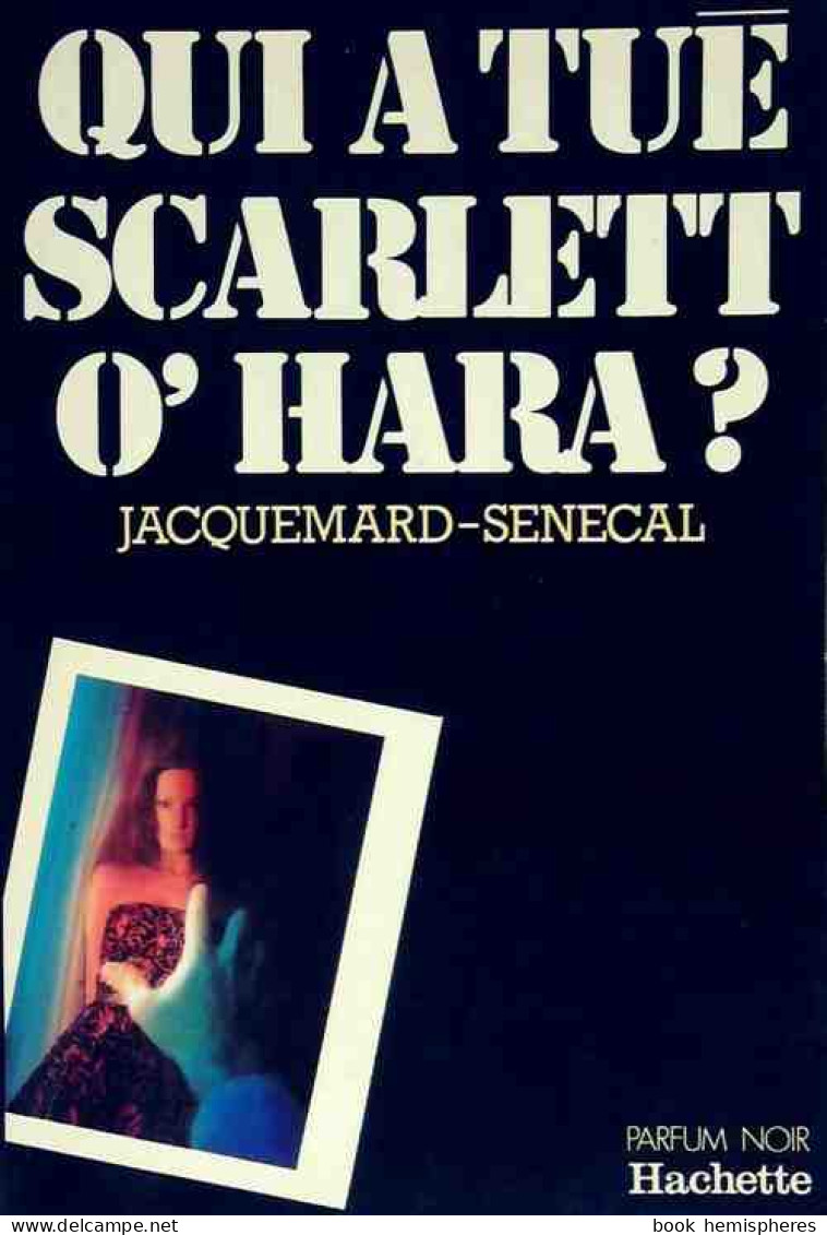 Qui A Tué Scarlett O'Hara ? (1981) De Jacquemard-Sénécal - Other & Unclassified