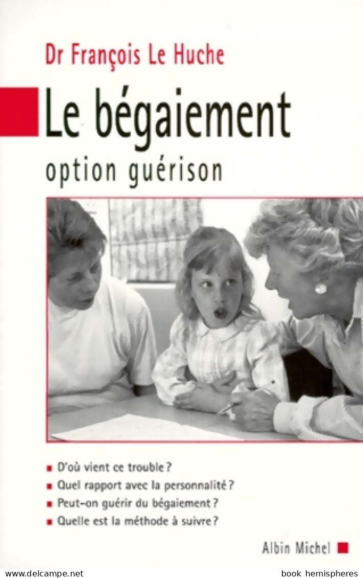 Le Bégaiement : Option Guérison (1999) De François Le Huche - Wissenschaft