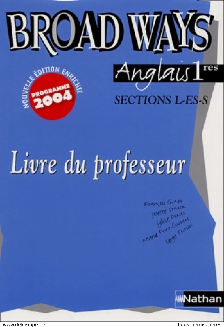 Anglais Broad Ways 1ères L, ES, S : Livre Du Professeur (2004) De François Guary - 12-18 Años