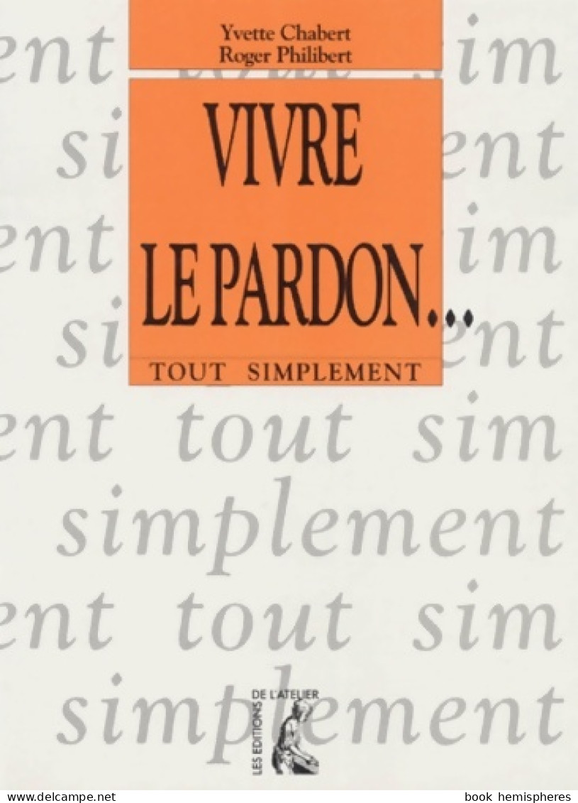 Broché - Vivre Le Pardon (1999) De Roger Philibert Yvette Chabert - Religion