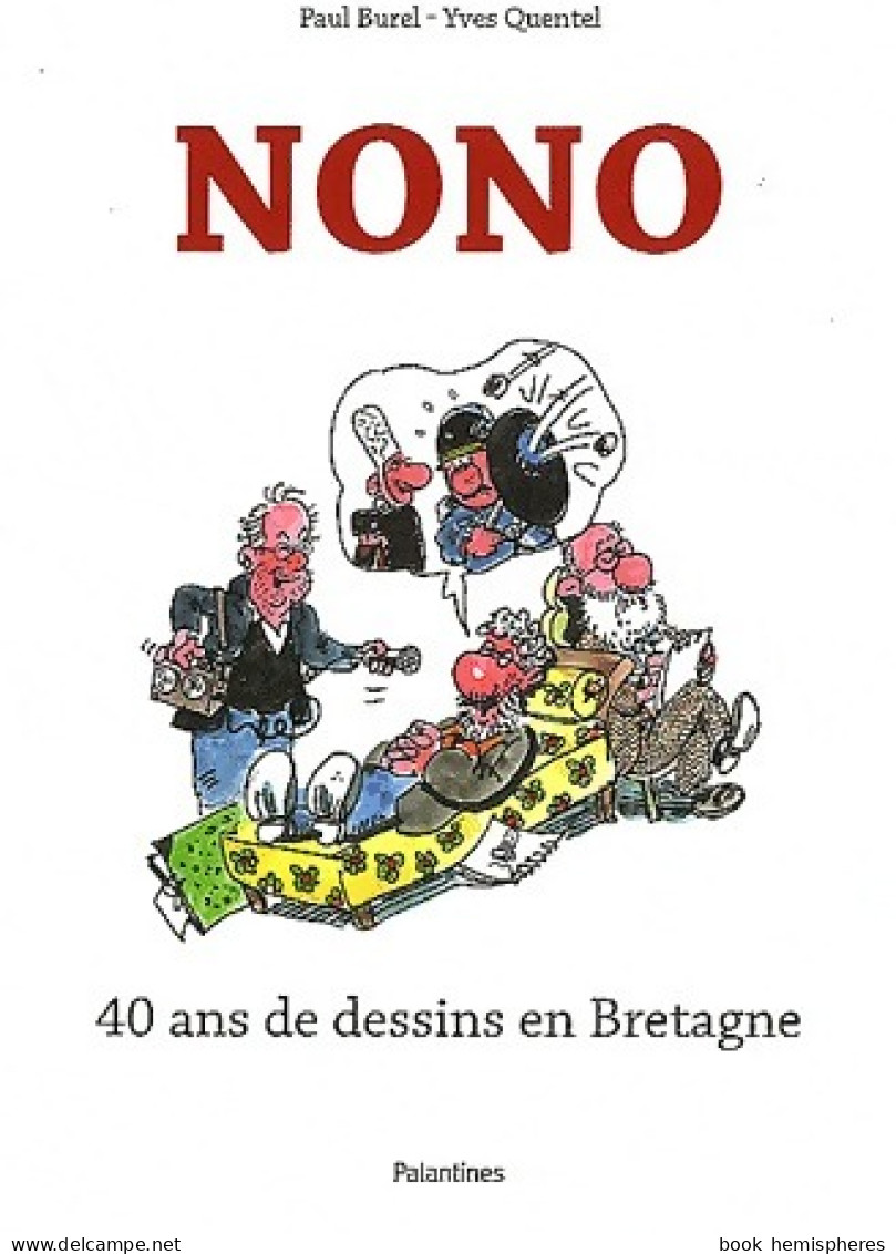 Nono. 40 Ans De Dessins En Bretagne (2012) De Paul Burel - Humor