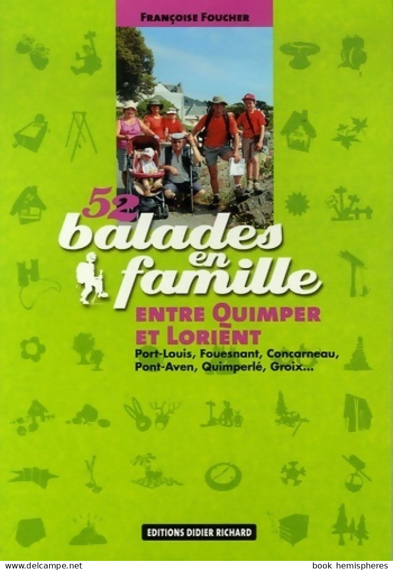 52 Balades En Famille Entre Quimper Et Lorient (2007) De Françoise Foucher - Turismo