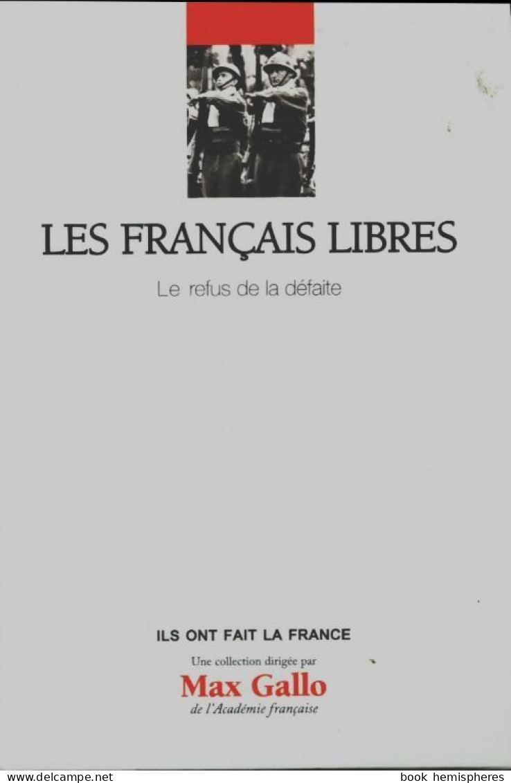 Les Français Libres. Le Refus De La Défaite (2013) De Jean-François Muracciole - War 1939-45