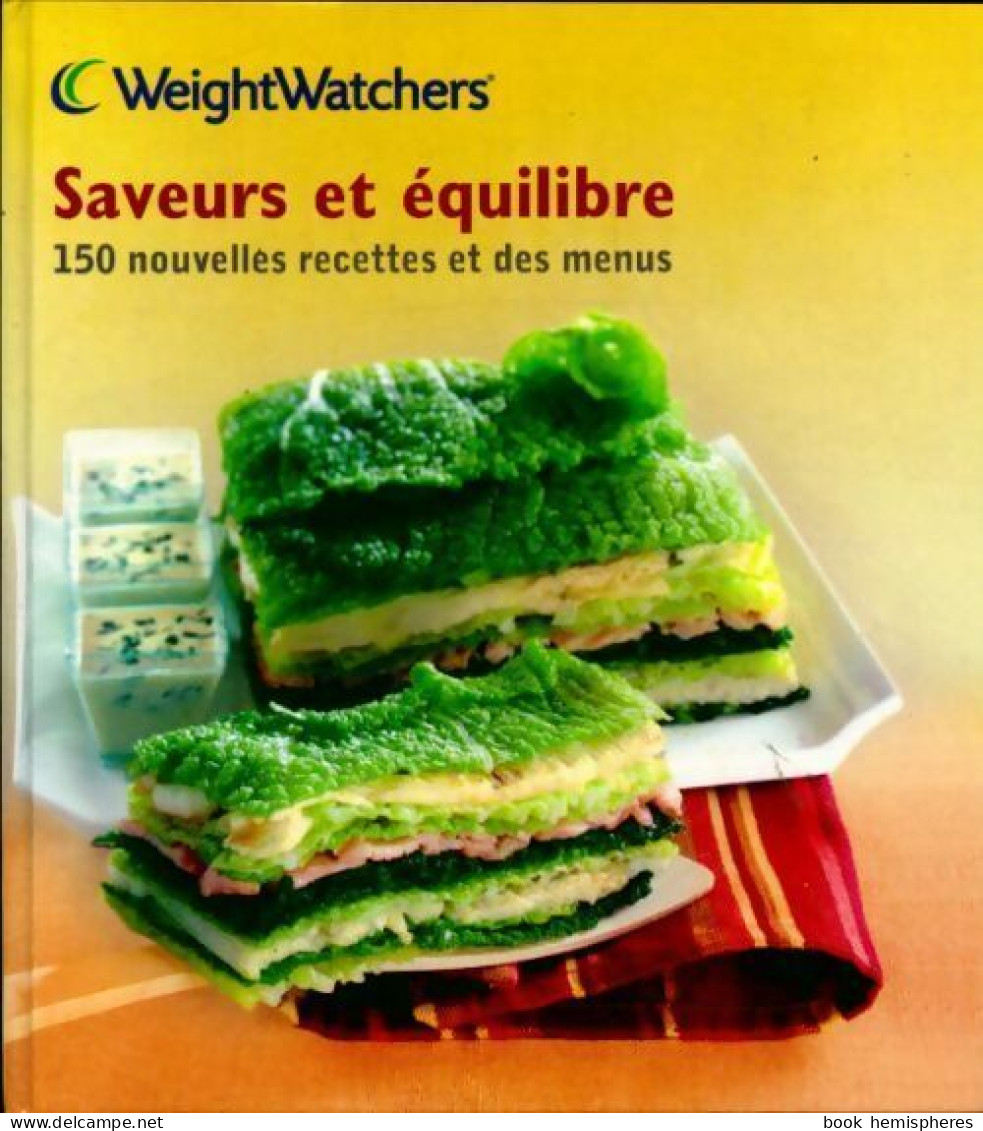 Saveurs Et équilibre. 150 Nouvelles Recettes Et Des Menus (2009) De Weight Watchers - Gastronomie