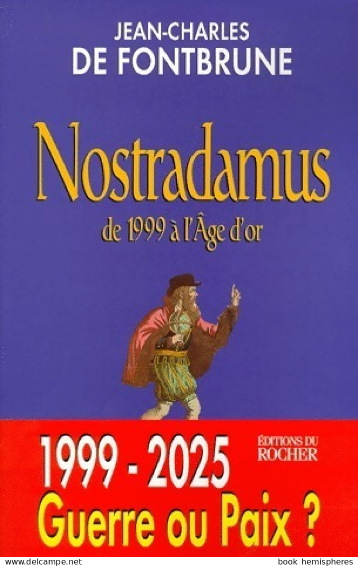 Nostradamus De 1999 à L'âge D'or (1999) De Jean-Charles De Fontbrune - Esotérisme
