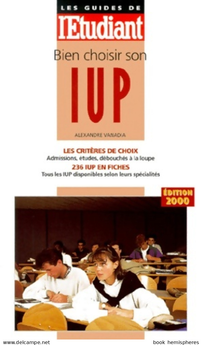 Bien Choisir Son IUP édition 2000 (2000) De Vanadia - Non Classés