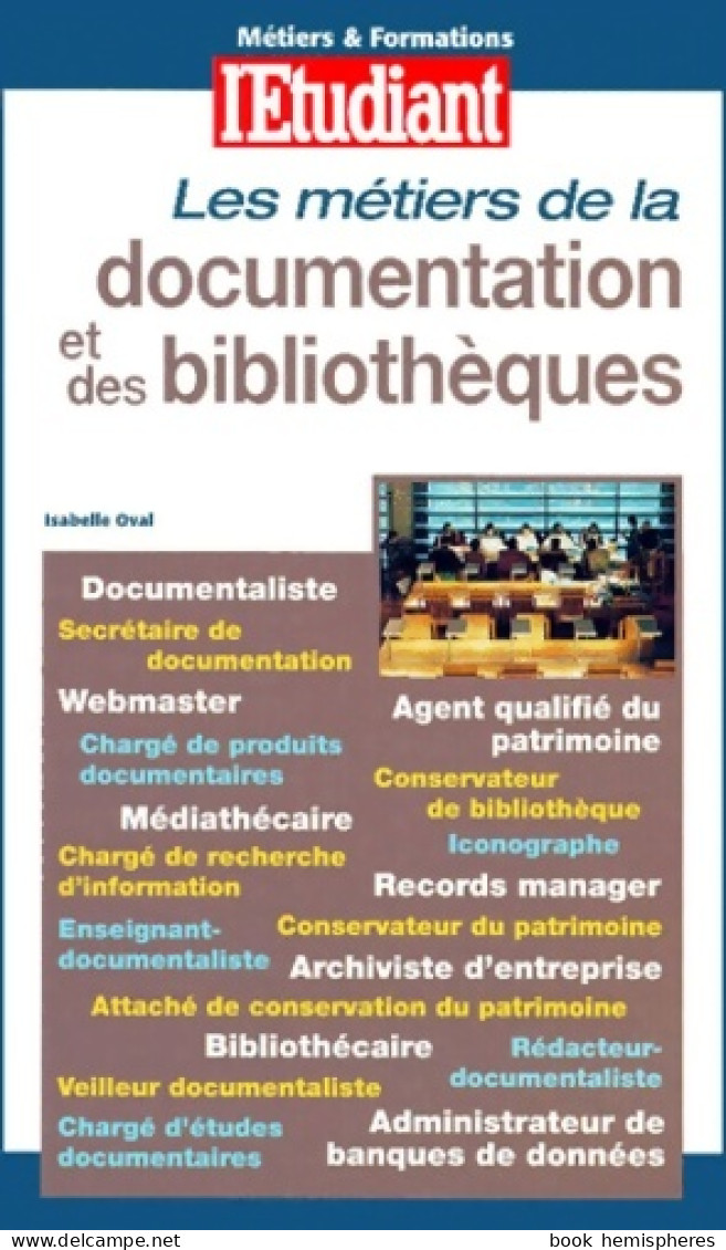 Les Métiers De La Documentation Et Des Bibliothèques (2000) De Isabelle Oval - Unclassified