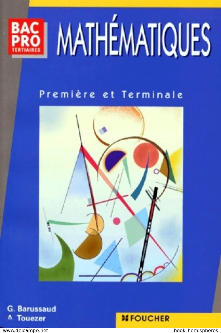 Maths Bac Pro Tertiaire Première Terminale (1988) De G. Barussaud - 12-18 Ans