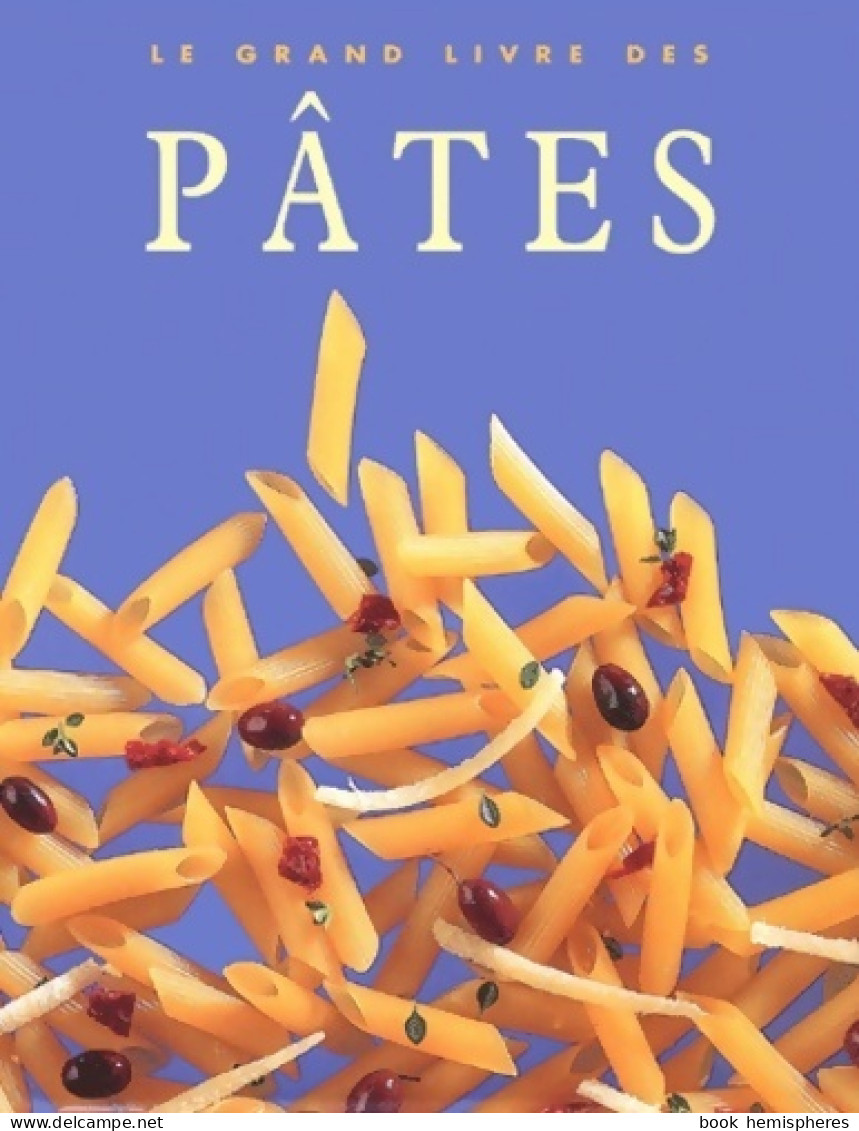 Le Grand Livre Des Pâtes (1999) De Collectif - Gastronomie