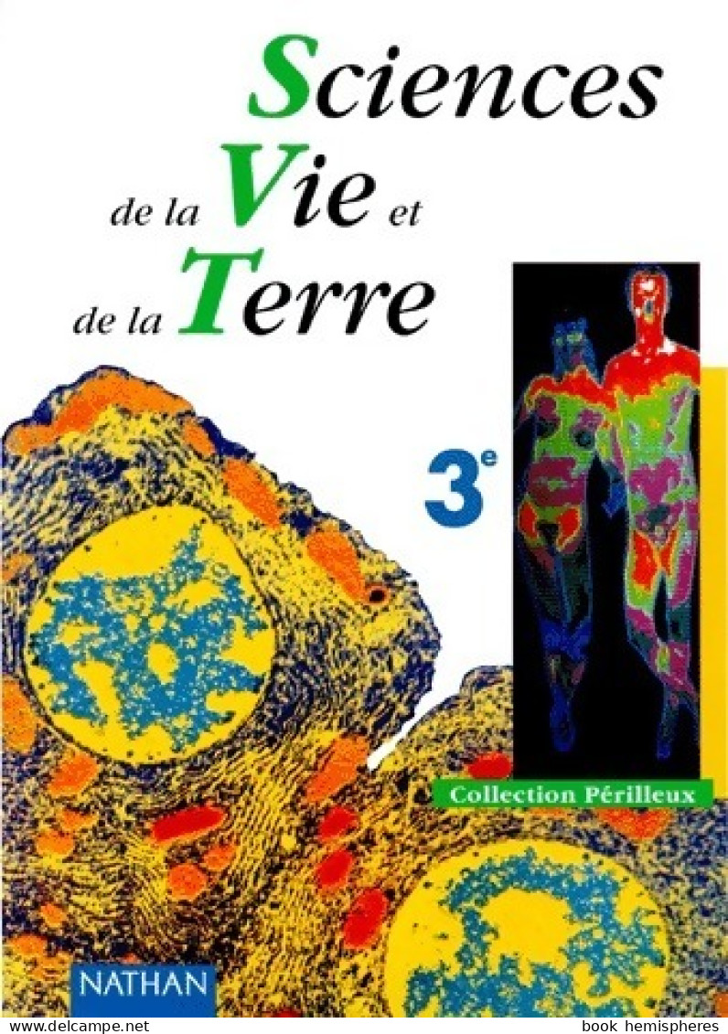 Sciences De La Vie Et De La Terre 3e (1999) De E. Périlleux - 12-18 Jahre