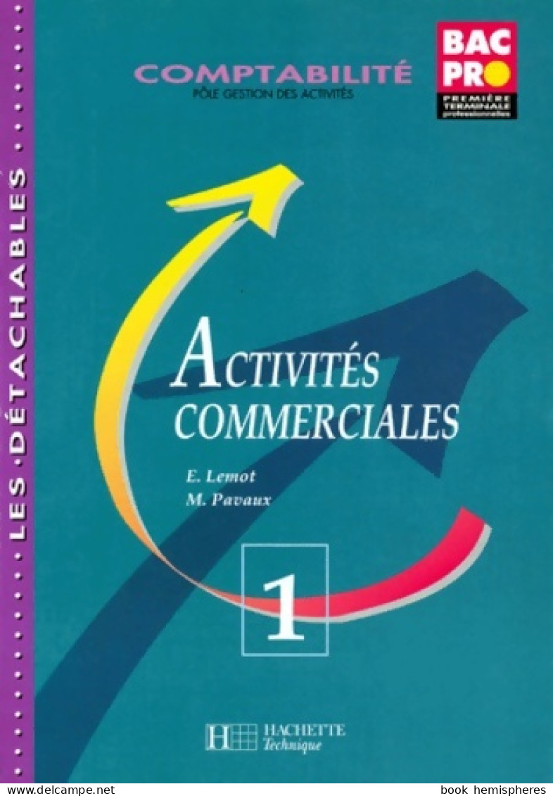 Activités Commerciales BAC PRO Comptabilité Tome 1. Livre De L'élève (1996) De E. Lemot - Non Classés