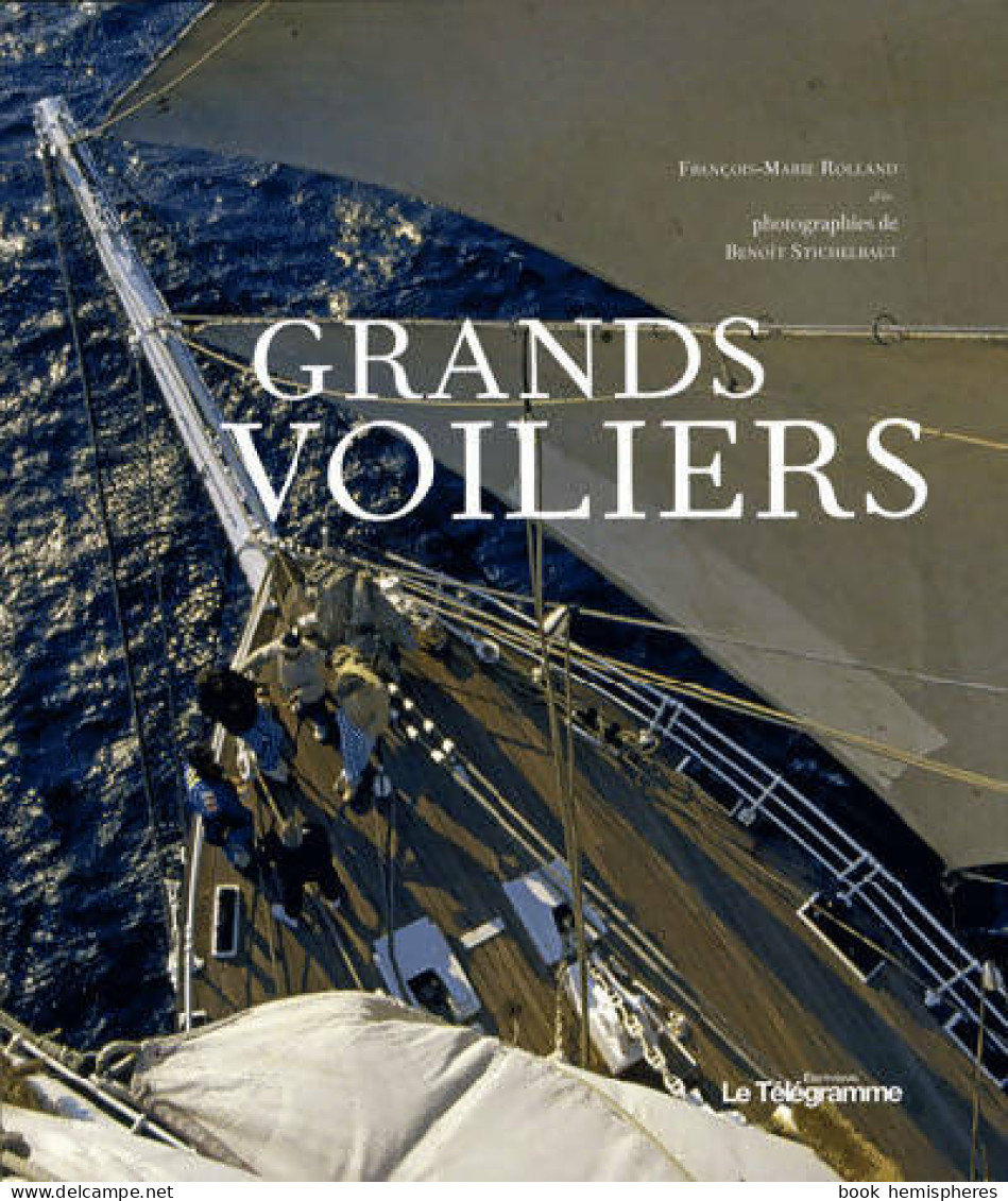 GRANDS VOILIERS (2008) De Rolland Francois-Marie - Natuur