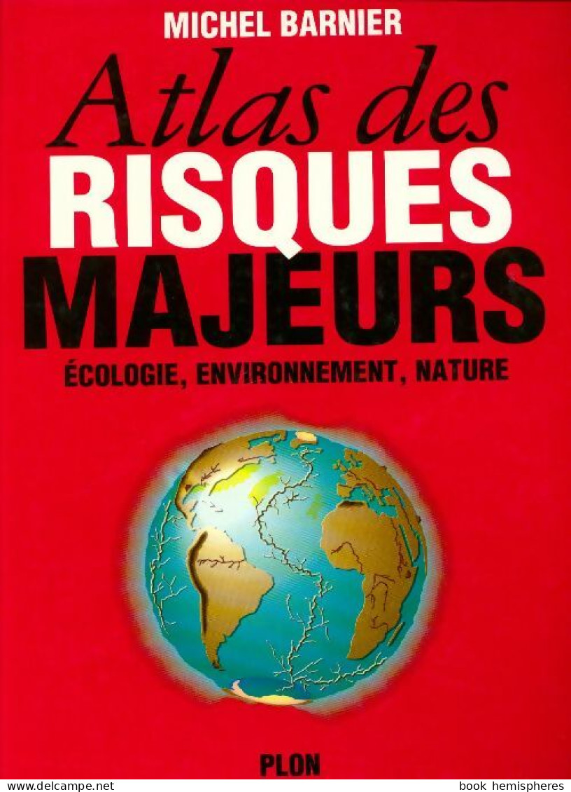 Atlas Des Risques Majeurs (1992) De Michel Barnier - Natura