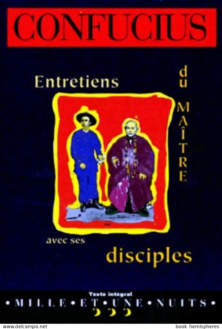 Entretiens Du Maître Avec Ses Disciples (1997) De Confucius - Psychology/Philosophy