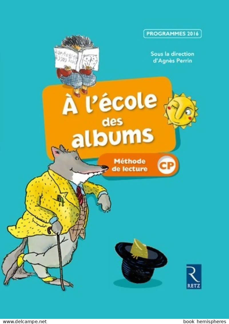 Méthode De Lecture - À L'école Des Albums CP - Programmes 2016 (2017) De Françoise Bouvard - 6-12 Años