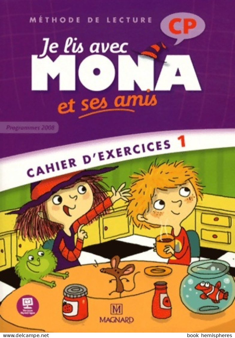 Je Lis Avec Mona Et Ses Amis CP . Cahier D'exercices 1 (2012) De Michèle Charbonnier - 6-12 Anni