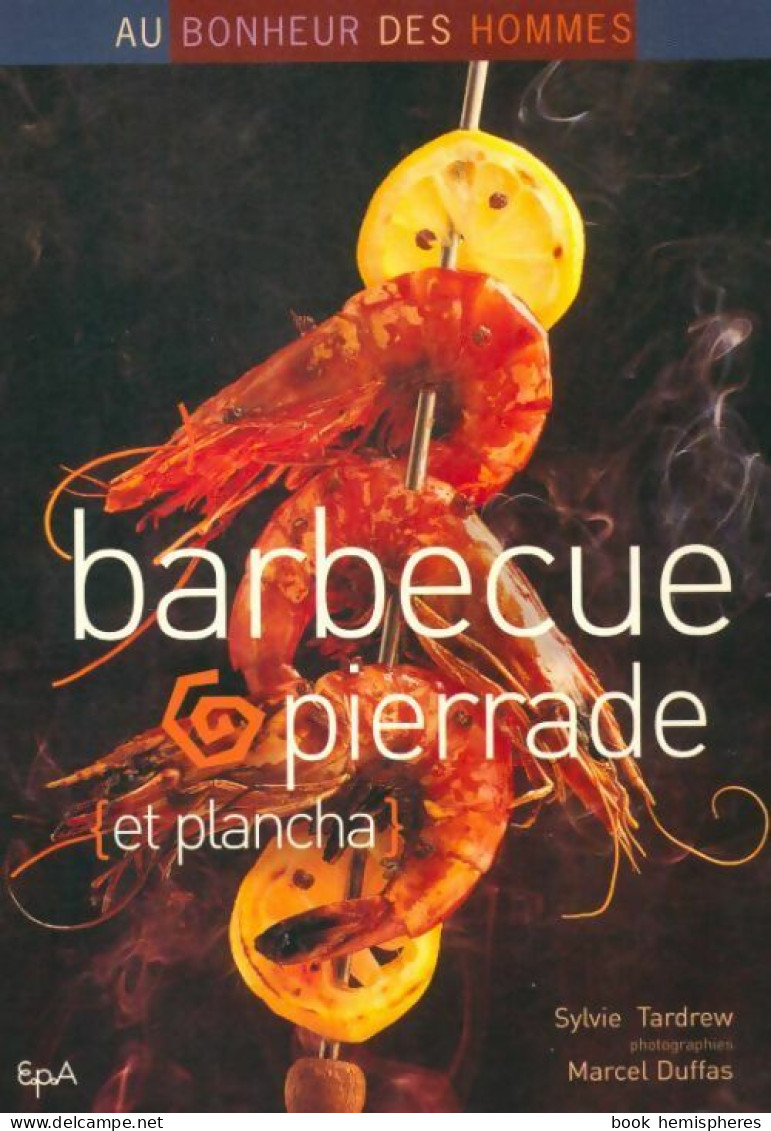 Barbecue, Pierrade Et Plancha (2000) De Sylvie Tardrew - Gastronomía