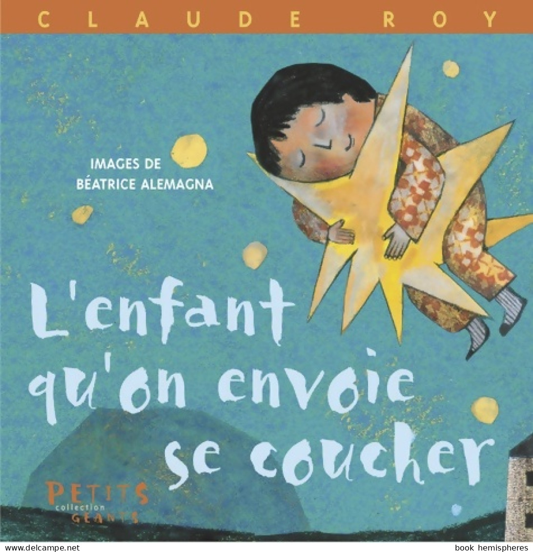 L'enfant Qu'on Envoie Se Coucher (2004) De Béatrice Alemagna - Autres & Non Classés