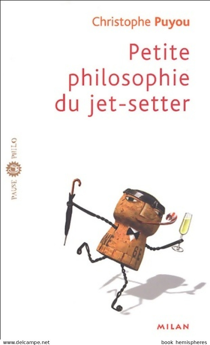 Petite Philosophie Du Jet-setter (2005) De Christophe Puyou - Psychology/Philosophy