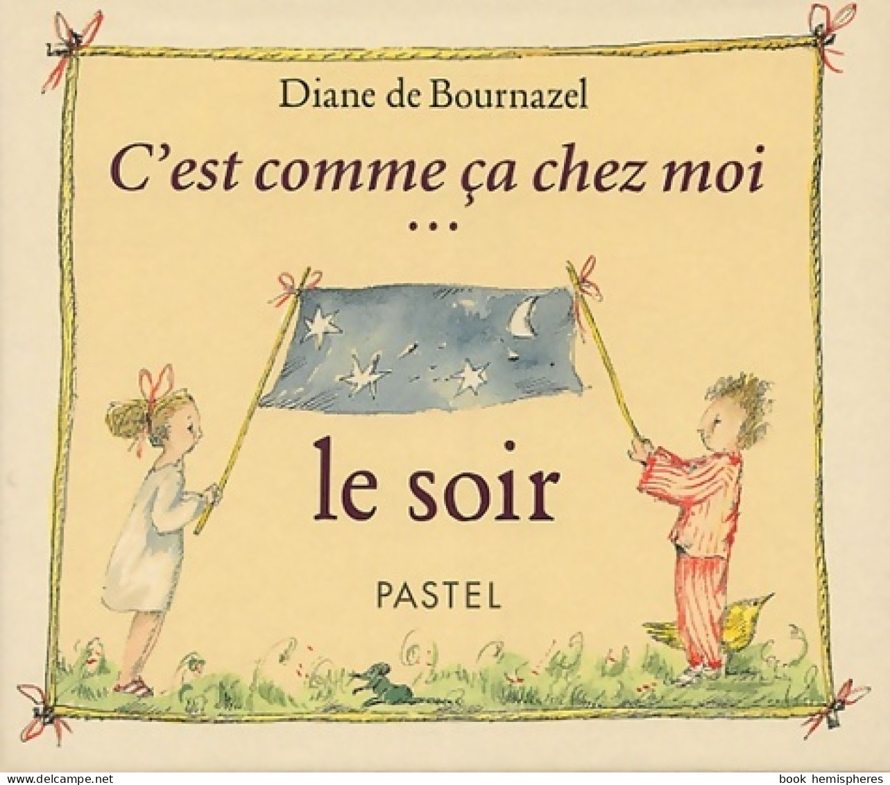 C Est Comme Ca Chez Moi Le Soir (2005) De De Bournazel Diane - Autres & Non Classés